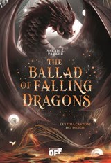 The Ballad of Falling Dragons. L’ultima canzone dei draghi - Sarah A. Parker - 9791255335832