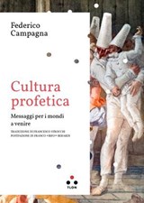 Cultura profetica - Federico Campagna ; Franco Berardi - 9791255540151