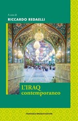 L'Iraq contemporaneo - Lorenzo Kamel ; Lorenzo Trombetta ; Andrea Beccaro ; Andrea Plebani ; Harith Hasan Qarawee ; Eleonora Ardemagni ; Silvia Carenzi ; Irene Costantini ; Martino Diez ; Lorena Stella Martini ; Paolo Maggiolini ; Wael Farouq ; Silvia Naef ; Serenella Mancini ; - 9791255660088