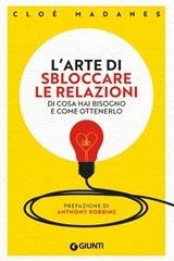L'arte di sbloccare le relazioni - Cloé Madanes - 9791255740759