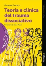 Teoria e clinica del trauma dissociativo - Giuseppe Craparo - 9791255741596