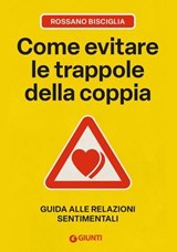 Come evitare le trappole della coppia - Rossano Bisciglia - 9791255741633