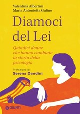 Diamoci del Lei - Valentina Albertini ; Maria Antonietta Gulino - 9791255741695