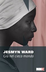 Giù nel cieco mondo - Jesmyn Ward - 9791255750093