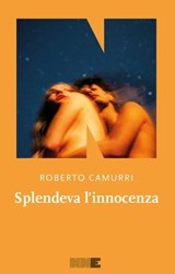 Splendeva l'innocenza - Roberto Camurri - 9791255750796