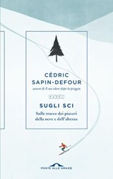 Sugli sci - Cédric Sapin-Defour - 9791255821380