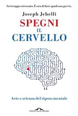 Spegni il cervello - Joseph Jebelli - 9791255823162