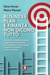 Business plan e finanza non dicono tutto - Silvia Ferrari ; Marco Massari - 9791255841944