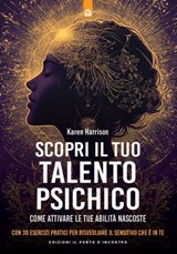 Scopri il tuo talento psichico - Karen Harrison - 9791255941712
