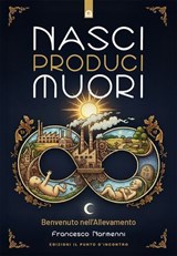 Nasci produci muori - Francesco Narmenni - 9791255942061