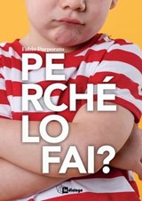 Perché lo fai? - Fabio Porporato ; Silvia Iaccarino - 9791255950028