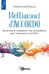 Mettiamoci d'accordo - Maria Martello - 9791255950714