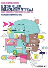 Il design nell'era della creatività artificiale - Simone Aliprandi - 9791256000692