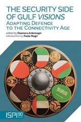 The Security Side of Gulf Visions - Eleonora Ardemagni - 9791256001309
