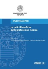 Le radici filosofiche della professione medica - Vincenzo Esposito ; Ludovica Gaudino ; Anna Gorrese - 9791256001422