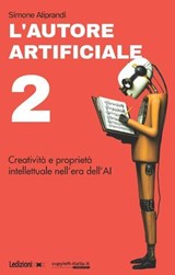 L'autore artificiale 2 - Simone Aliprandi - 9791256004119