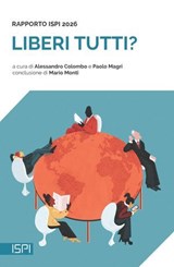 Liberi tutti? Rapporto ISPI 2026 - Alessandro Colombo ; Paolo Magri - 9791256006281