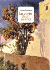 La corte degli aranci - Antonella Albano - 9791256090211