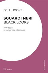 Sguardi neri / Black Looks - bell hooks - 9791256150809