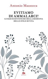 Evitiamo di ammalarci! - Antonio Mazzocca - 9791256221288