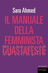 Il manuale della femminista guastafeste - Sara Ahmed - 9791256360437