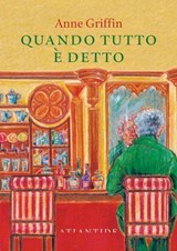 Quando tutto è detto ne - Anne Griffin - 9791256420773