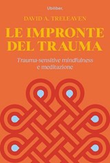 Le impronte del trauma - David A. Treleaven - 9791256470259
