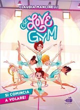 I love gym. Si comincia a volare - Claudia Mancinelli - 9791256601332