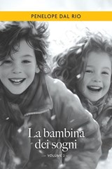 La bambina dei sogni. Vol. 2 - Penelope Dal Rio - 9791256890194