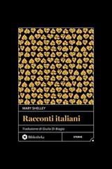 Racconti italiani - Mary Shelley ; Giulia Di Biagio - 9791256940639