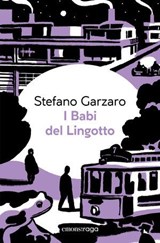 I Babi del Lingotto - Stefano Garzaro - 9791257191214