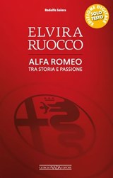 Elvira Ruocco. Alfa Romeo tra storia e passione - Rodolfo Solera - 9791257370107