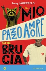 Il mio pazzo amore che brucia - Jenny Jägerfeld - 9791257800024