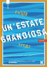 Un'estate grandiosa - Ewald Arenz - 9791259521866