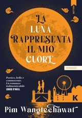 La luna rappresenta il mio cuore - Pim Wangtechawat - 9791259522016