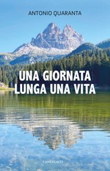 Una giornata lunga una vita - Antonio Quaranta - 9791259621405
