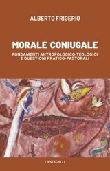 Morale coniugale - Alberto Frigerio - 9791259624291