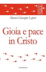 Gioia e pace in Cristo - Mauro Giuseppe Lepori - 9791259625960