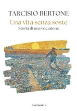 Una vita senza soste - Tarcisio Bertone - 9791259626417