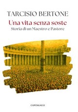 Una vita senza soste - Tarcisio Bertone - 9791259628510