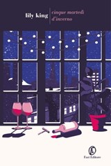 Cinque martedì d'inverno - Lily King - 9791259673442