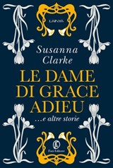 Le dame di Grace Adieu e altre storie - Susanna Clarke - 9791259673466