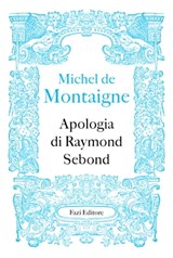 Apologia di Raymond Sebond - Michel de Montaigne - 9791259673725