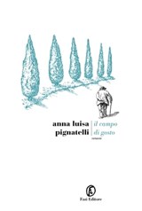 Il campo di Gosto - Anna Luisa Pignatelli - 9791259673862