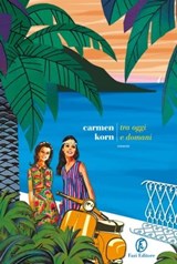 Tra oggi e domani - Carmen Korn - 9791259675194