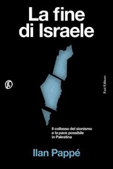 La fine di Israele - Ilan Pappé - 9791259678324