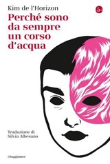 Perché sono da sempre un corso d'acqua - Kim de l'Horizon - 9791259811639