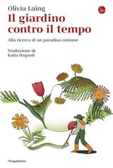 Il giardino contro il tempo - Olivia Laing - 9791259812209