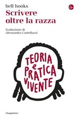 Scrivere oltre la razza - bell hooks - 9791259812728
