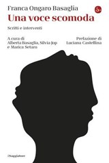 Una voce scomoda - Franca Ongaro Basaglia ; Alberta Basaglia ; Silvia Jop ; Marica Setaro - 9791259814128